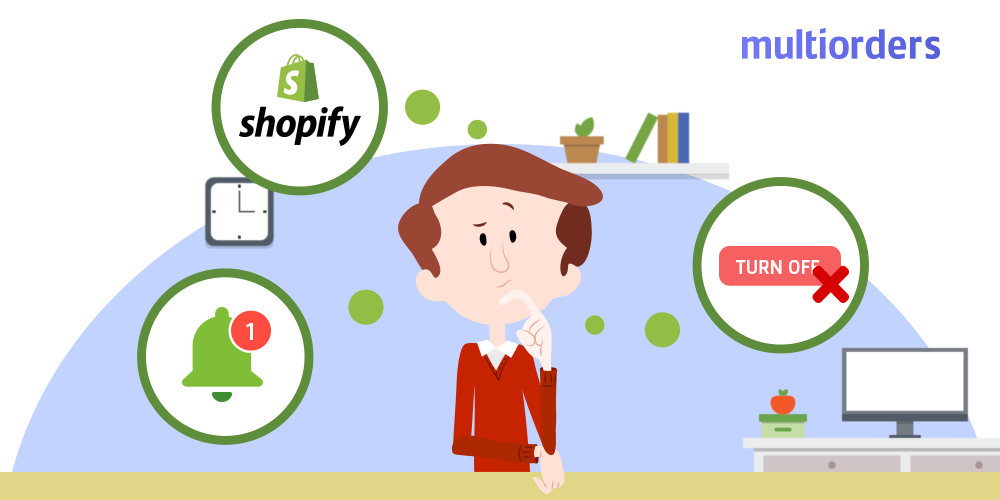 How To Disable Shopify Notifications For Any Order Multiorders