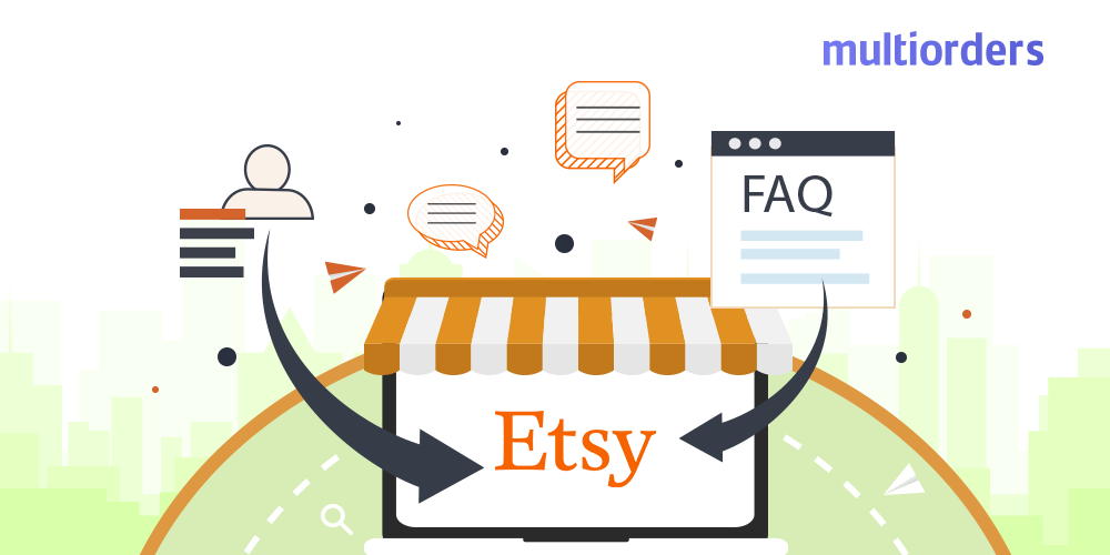 https://multiorders.com/wp-content/uploads/2018/11/How-To-Add-Frequently-Asked-Questions-on-Etsy-Multiorders.png