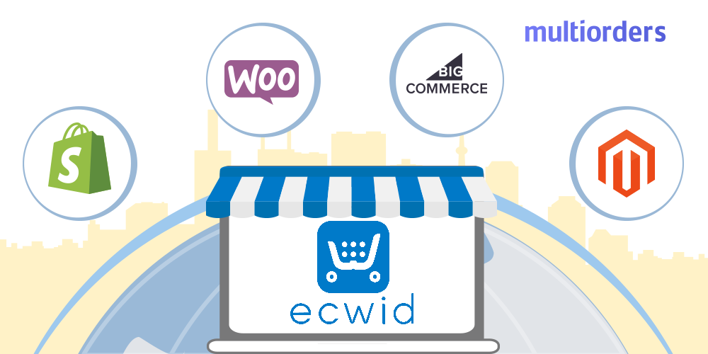 Ecwid Competitors Multiorders