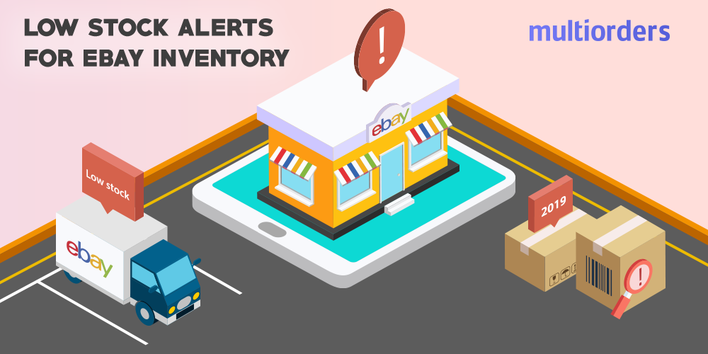 SOLUTION Low Stock Alerts For Ebay Inventory 2019 Multiorders